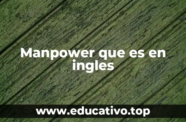 Manpower que es en ingles