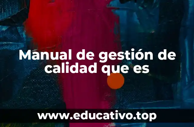 Manual de gestión de calidad que es