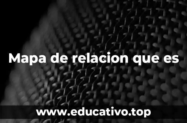 Mapa de relacion que es