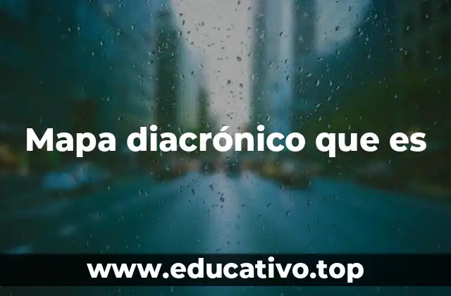 Mapa diacrónico que es