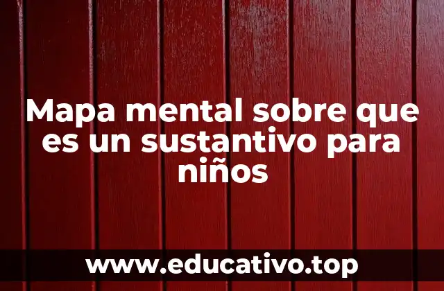 Mapa mental sobre que es un sustantivo para niños