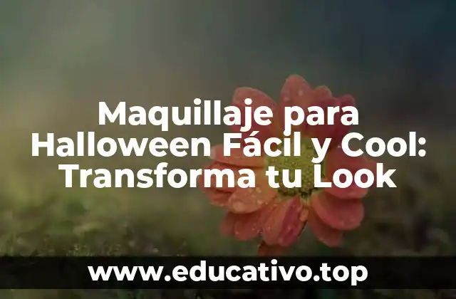Maquillaje para Halloween Fácil y Cool: Transforma tu Look
