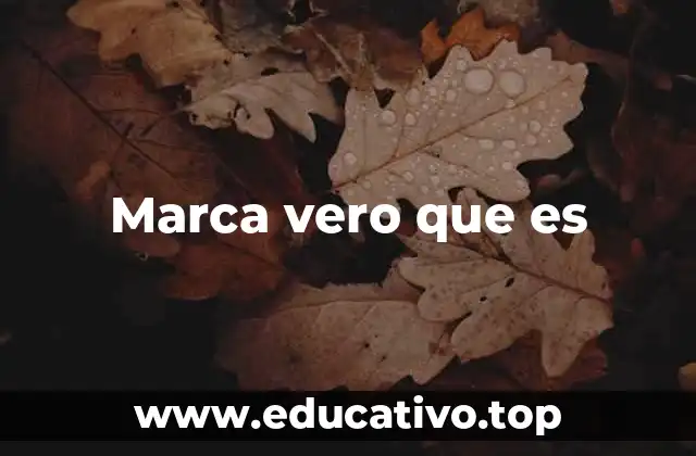 Marca vero que es