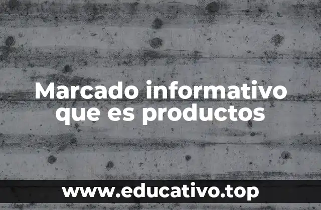 Marcado informativo que es productos