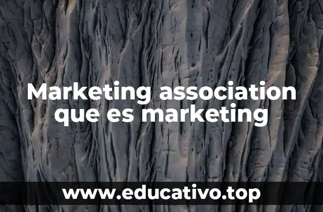 Marketing association que es marketing