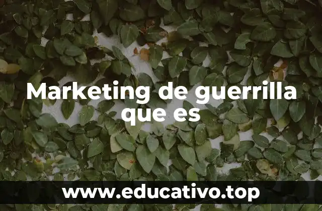 Marketing de guerrilla que es