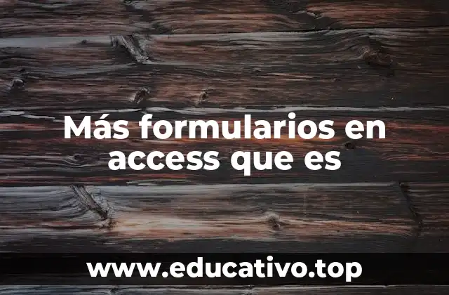 Más formularios en access que es