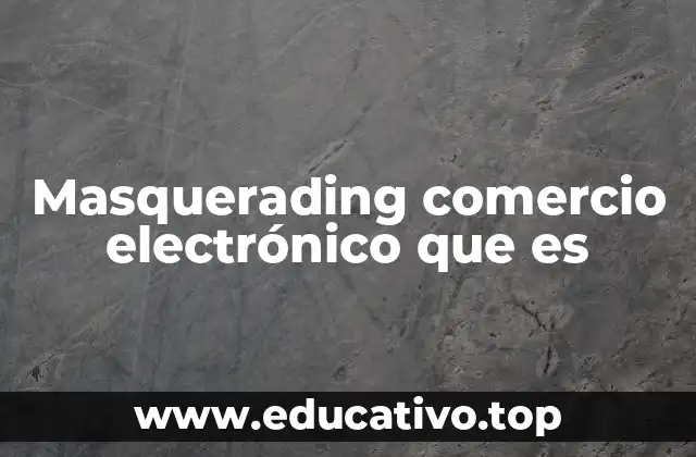 Masquerading comercio electrónico que es