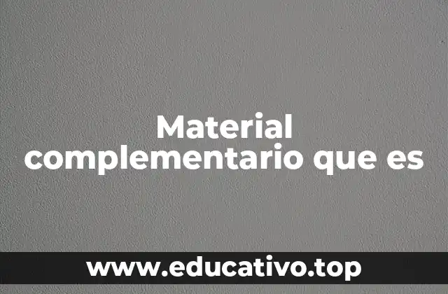 Material complementario que es