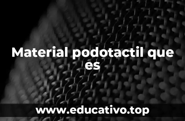 Material podotactil que es