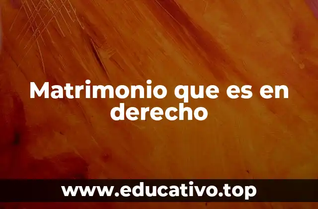 La evolución del matrimonio en el derecho moderno