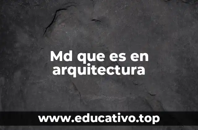 Md que es en arquitectura
