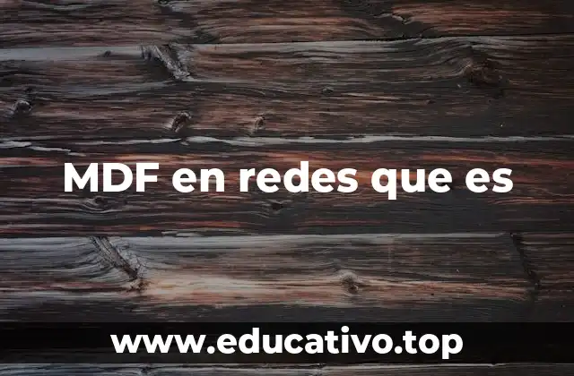 MDF en redes que es