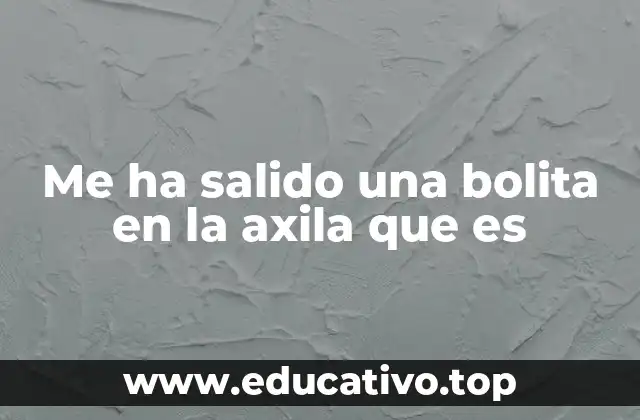 Causas comunes de protuberancias en la axila