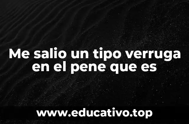 Diferencias entre una verruga y otras lesiones genitales