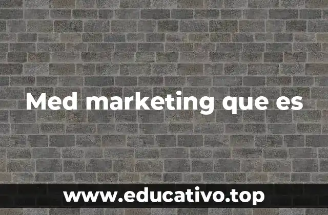 Med marketing que es