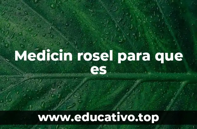 Medicin rosel para que es