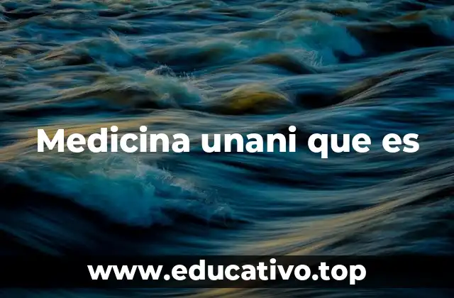 Medicina unani que es