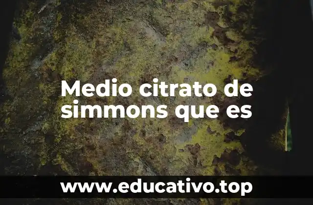 Medio citrato de simmons que es