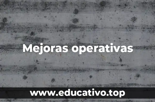 Mejoras operativas
