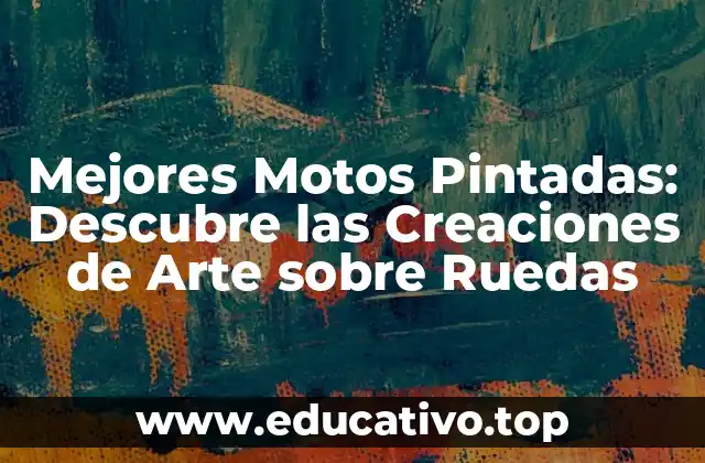 Mejores Motos Pintadas: Descubre las Creaciones de Arte sobre Ruedas
