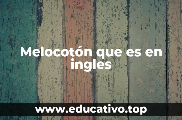 Melocotón que es en ingles