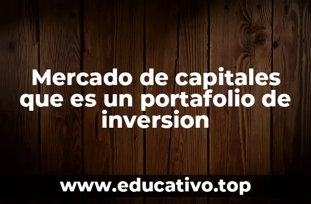 Mercado de capitales que es un portafolio de inversion