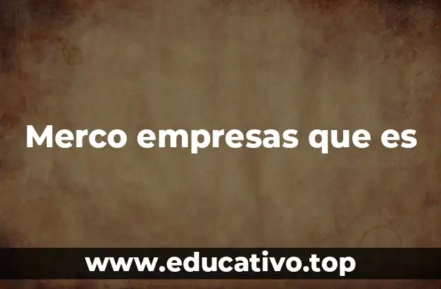 Merco empresas que es