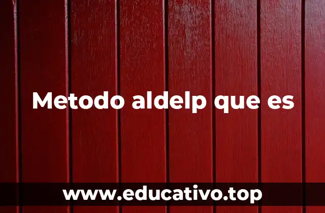 Metodo aldelp que es