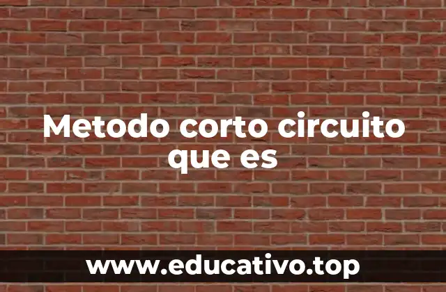 El método corto circuito en la ingeniería eléctrica