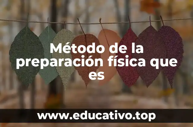 Método de la preparación física que es