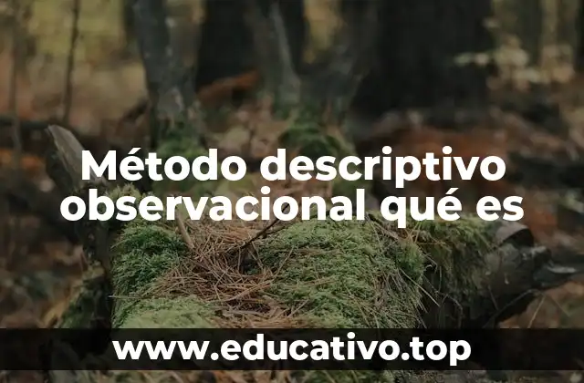 Método descriptivo observacional qué es