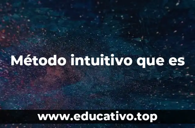 Método intuitivo que es