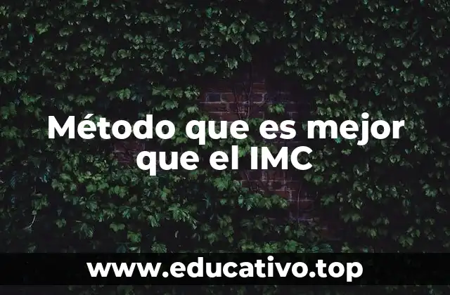 Método que es mejor que el IMC
