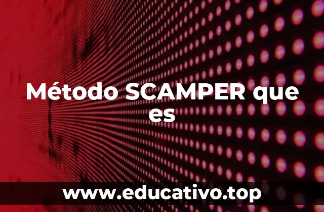 Método SCAMPER que es