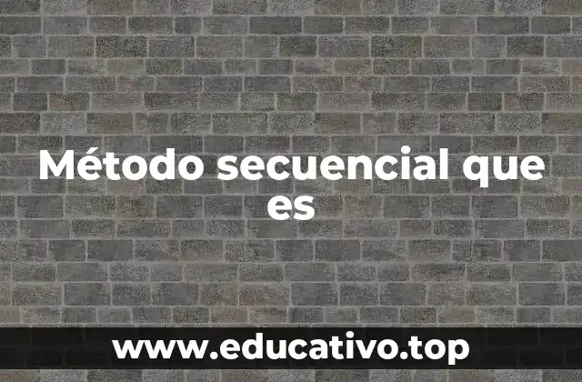 Método secuencial que es