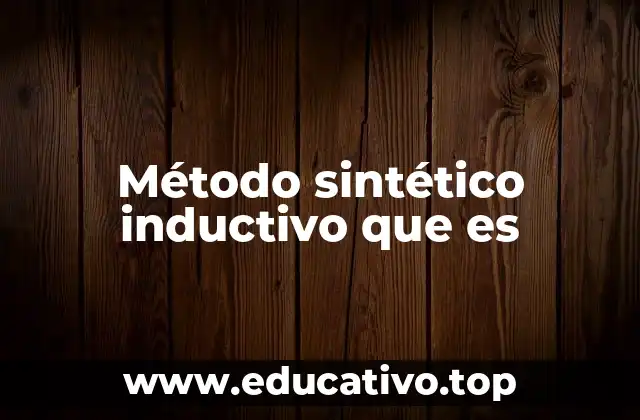 Método sintético inductivo que es