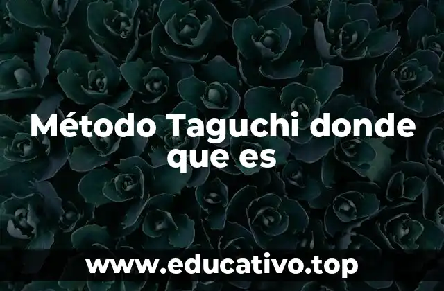 Método Taguchi donde que es