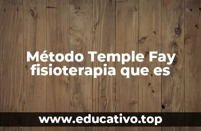 Cómo el método Temple Fay se diferencia de otras técnicas fisioterapéuticas