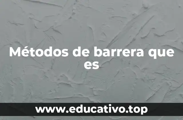 Métodos de barrera que es