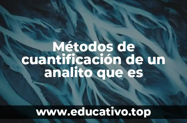 Métodos de cuantificación de un analito que es
