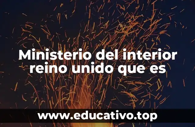 Ministerio del interior reino unido que es