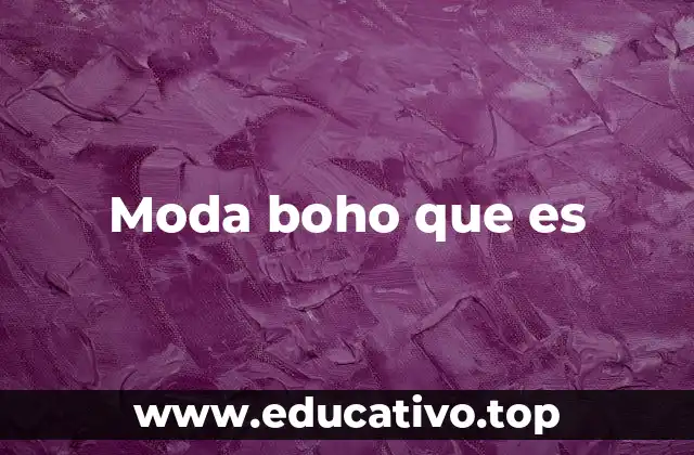 Moda boho que es