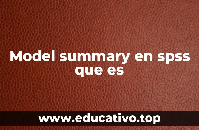 Model summary en spss que es
