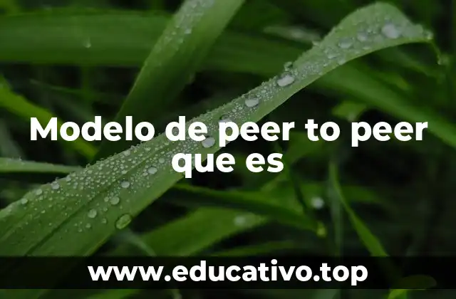 Modelo de peer to peer que es