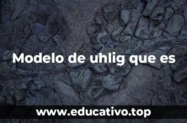 Modelo de uhlig que es