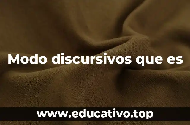 Modo discursivos que es