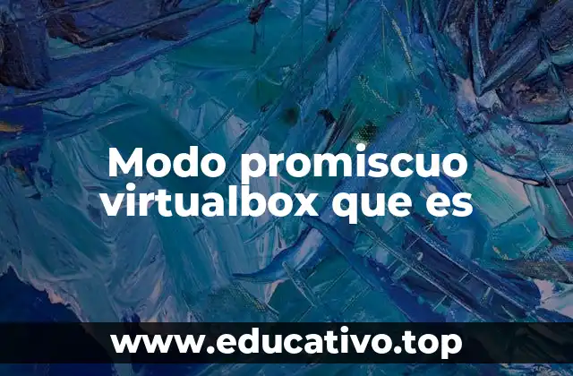 Modo promiscuo virtualbox que es