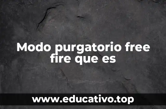 Cómo el modo purgatorio afecta la experiencia de juego