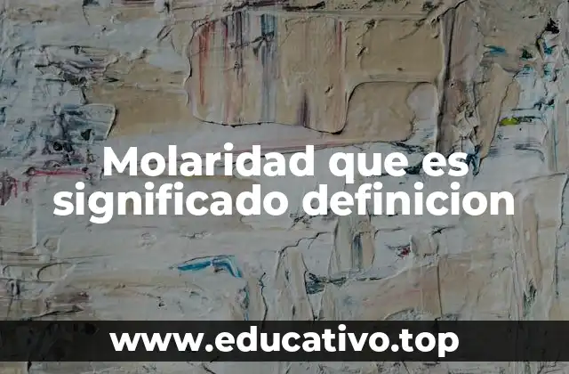 Molaridad que es significado definicion